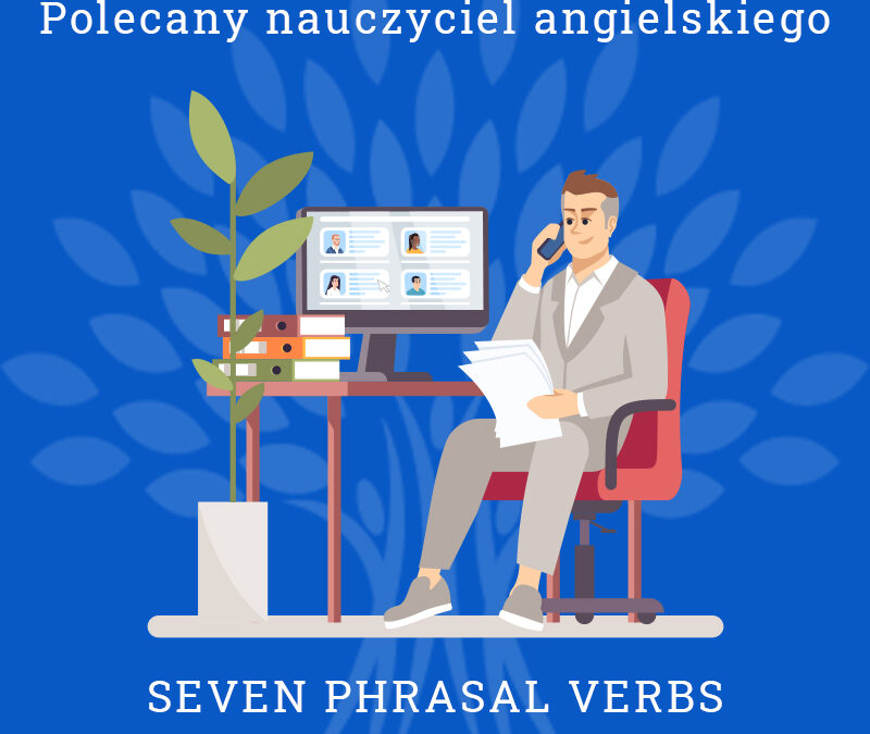 Learn seven practical English phrasal verbs