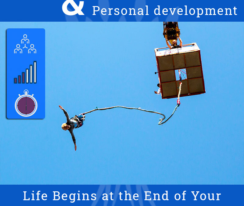 Life begins at the end of your comfort zone