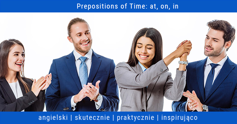 Prepositions of Time: at, on, in – Ćwiczenie A2