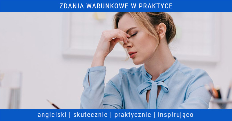 Zdania warunkowe w praktyce